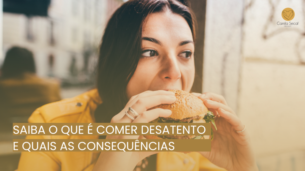 Descubra como o comer desatento afeta sua alimentação